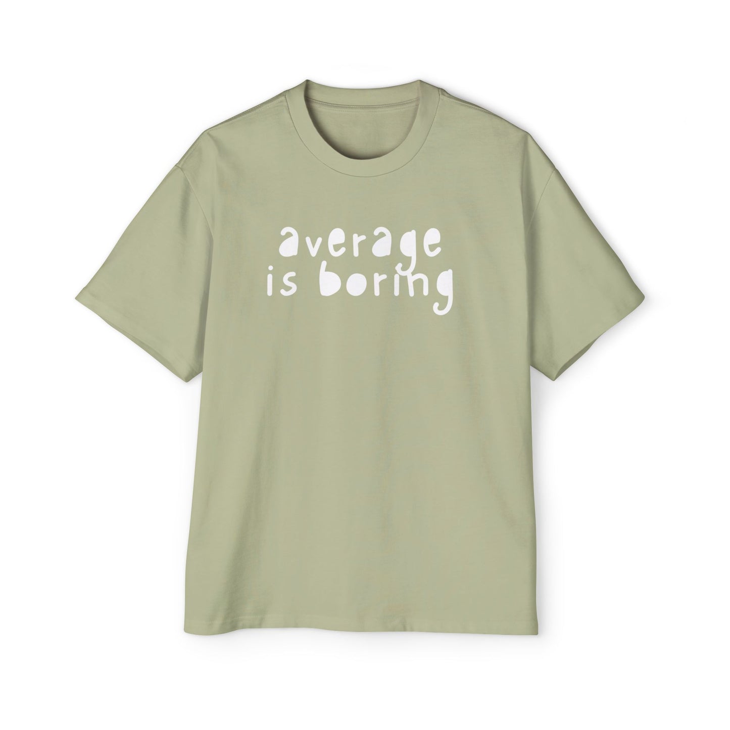 Men's Oversized Tee - "Average is Boring"