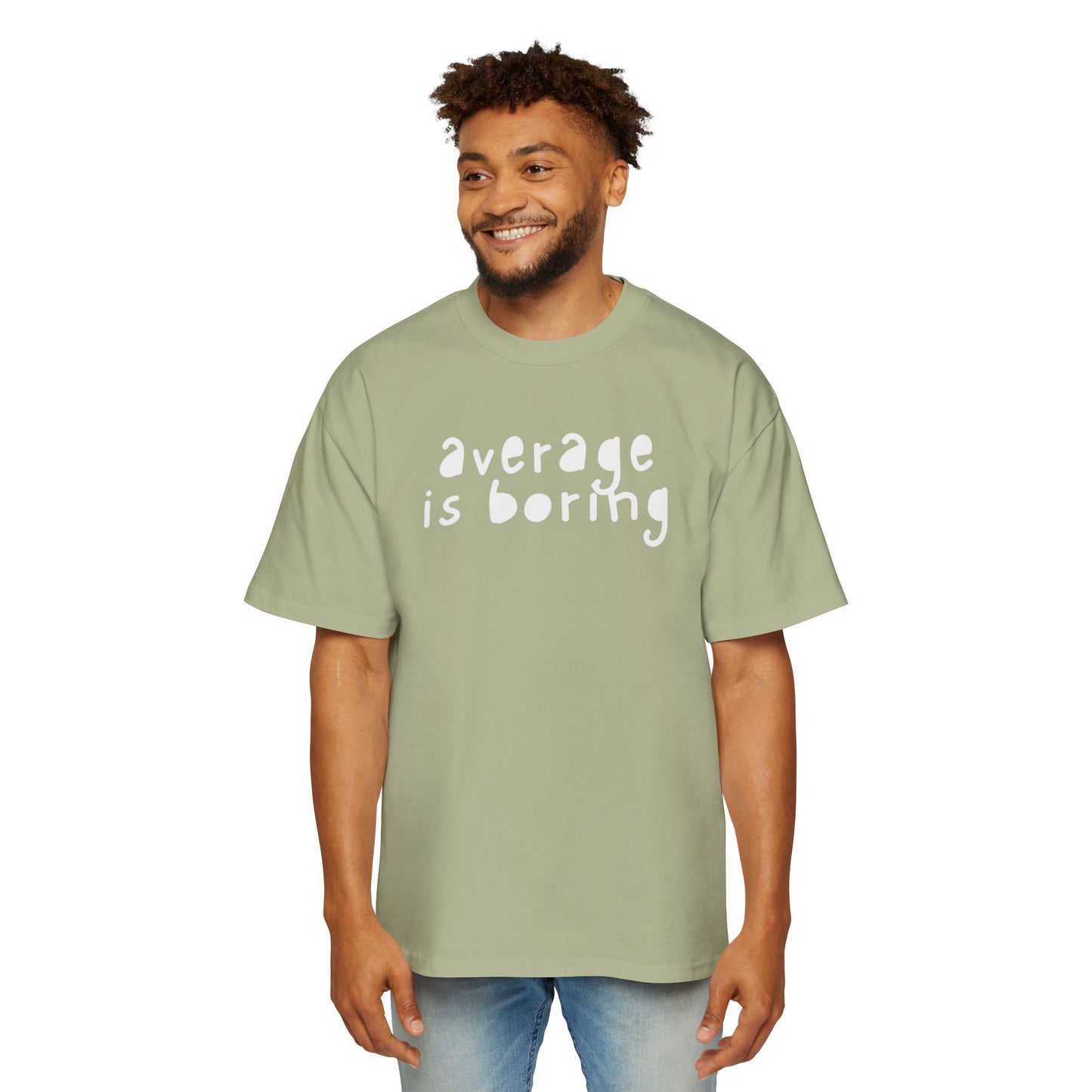 Men's Oversized Tee - "Average is Boring"