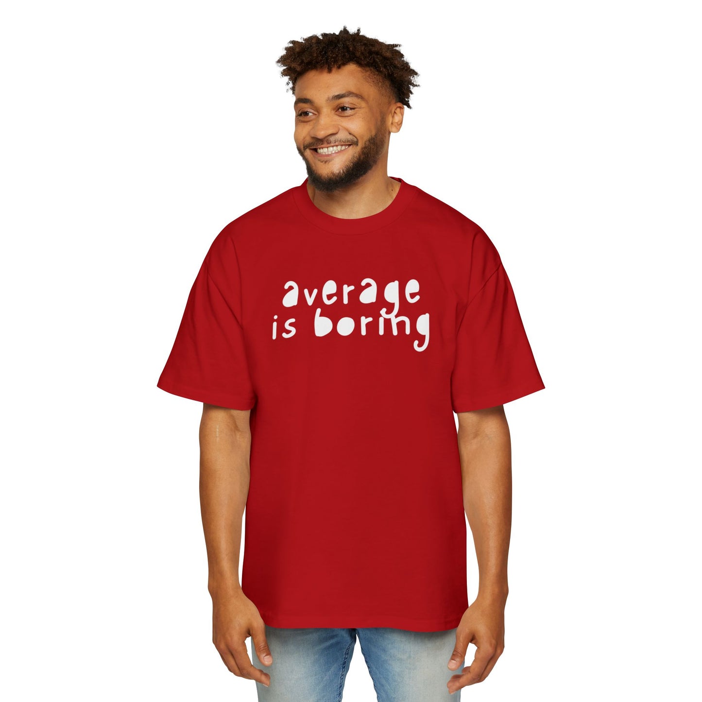 Men's Oversized Tee - "Average is Boring"