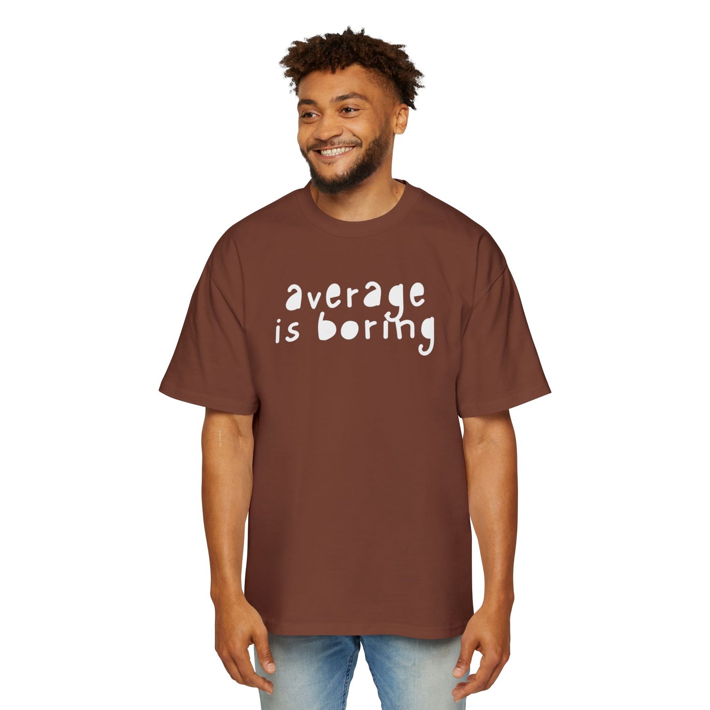 Men's Oversized Tee - "Average is Boring"